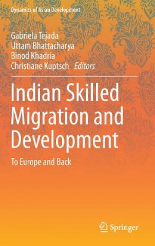 Knjiga Indian Skilled Migration and Development Gabriela Tejada