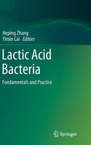 Könyv Lactic Acid Bacteria Heping Zhang