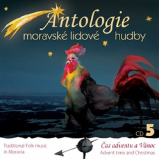 Hanganyagok Antologie moravské lidové hudby - Čas Adventu a Vánoc (CD) Různí interpreti