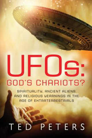 Könyv Ufos: God's Chariots? Ted Peters