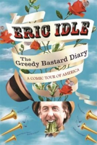 Carte Greedy Bastard Diary Eric Idle