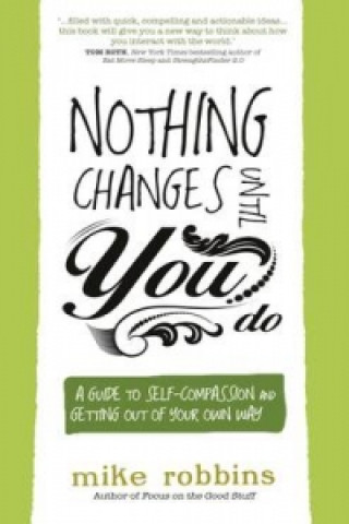 Carte Nothing Changes Until You Do Mike Robbins