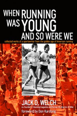 Book When Running Was Young and So Were We Jack Welch