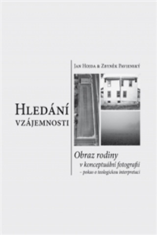 Книга Hledání vzájemnosti Jan Hojda