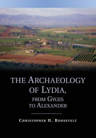 Książka Archaeology of Lydia, from Gyges to Alexander Christopher H. Roosevelt