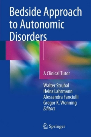 Kniha Bedside Approach to Autonomic Disorders Walter Struhal