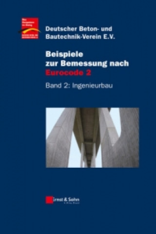 Kniha Beispiele zur Bemessung nach Eurocode 2 - Band 2 -  Ingenieurbau 