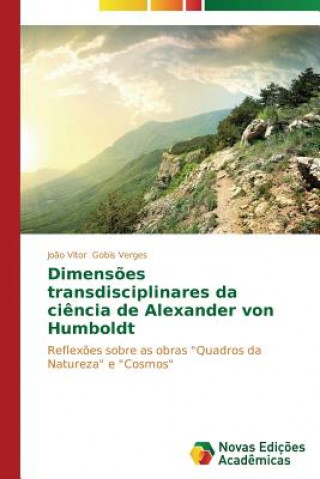 Livre Dimensoes transdisciplinares da ciencia de Alexander von Humboldt Jo