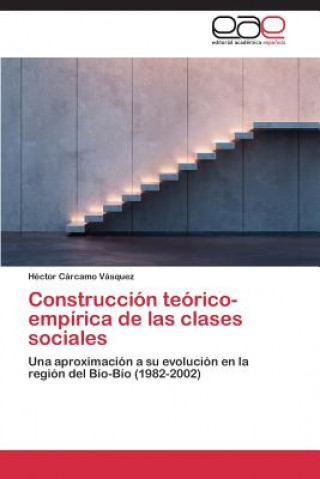 Kniha Construccion teorico-empirica de las clases sociales Héctor Cárcamo Vásquez