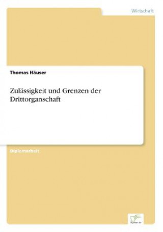 Book Zulassigkeit und Grenzen der Drittorganschaft Thomas Häuser
