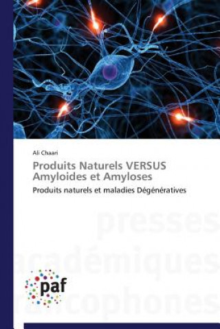 Kniha Produits Naturels Versus Amyloides Et Amyloses Ali Chaari