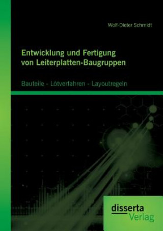 Kniha Entwicklung und Fertigung von Leiterplatten-Baugruppen Wolf-Dieter Schmidt