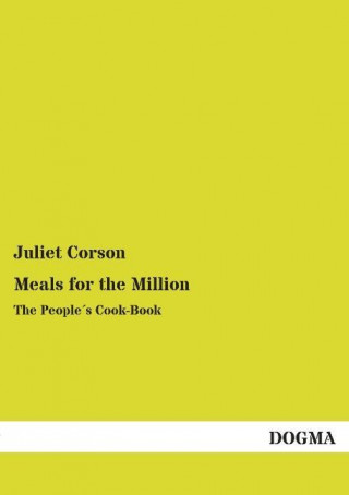 Könyv Meals for the Million Juliet Corson
