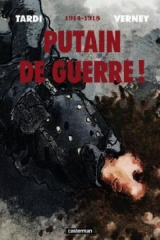 Книга Putain de guerre! Integrale 2014 Jacques Tardi