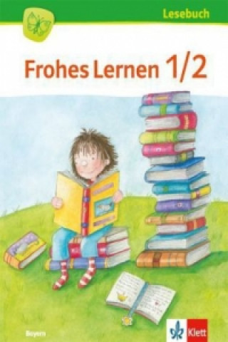 Kniha Frohes Lernen Lesebuch 1/2. Ausgabe Bayern 