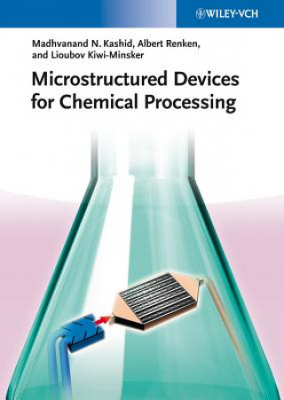 Knjiga Microstructured Devices for Chemical Processing Madhvanand N. Kashid