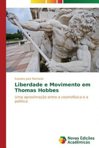 Carte Liberdade e Movimento em Thomas Hobbes Evandro José Machado