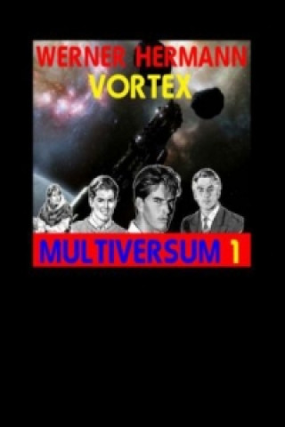 Könyv Vortex - Multiversum 1 Werner Hermann