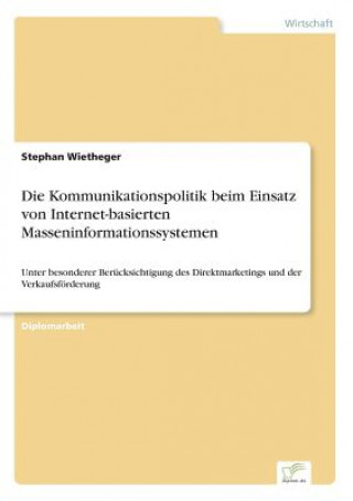 Kniha Kommunikationspolitik beim Einsatz von Internet-basierten Masseninformationssystemen Stephan Wietheger