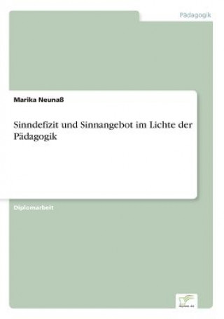 Kniha Sinndefizit und Sinnangebot im Lichte der Padagogik Marika Neunaß