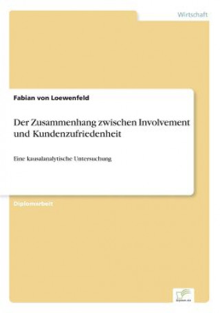Kniha Zusammenhang zwischen Involvement und Kundenzufriedenheit Fabian von Loewenfeld
