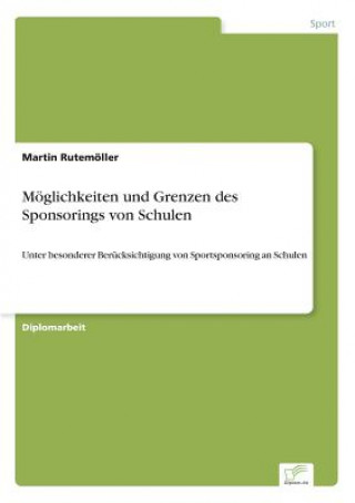 Książka Moeglichkeiten und Grenzen des Sponsorings von Schulen Martin Rutemöller