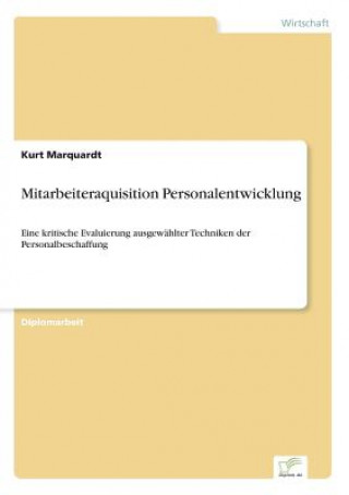 Kniha Mitarbeiteraquisition Personalentwicklung Kurt Marquardt