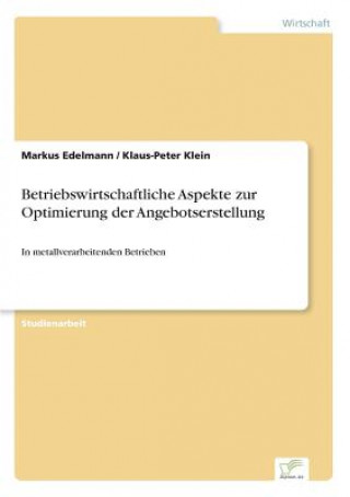 Książka Betriebswirtschaftliche Aspekte zur Optimierung der Angebotserstellung Markus Edelmann