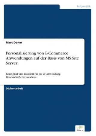 Книга Personalisierung von E-Commerce Anwendungen auf der Basis von MS Site Server Marc Dohm