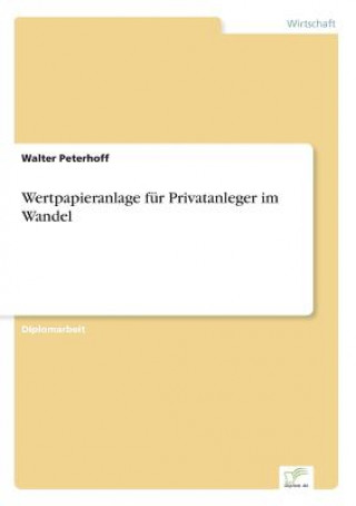 Kniha Wertpapieranlage fur Privatanleger im Wandel Walter Peterhoff