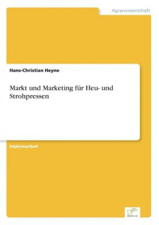 Kniha Markt und Marketing fur Heu- und Strohpressen Hans-Christian Heyne