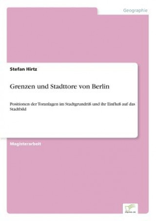 Carte Grenzen und Stadttore von Berlin Stefan Hirtz