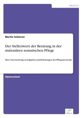 Книга Stellenwert der Beratung in der stationaren somatischen Pflege Martin Schieron