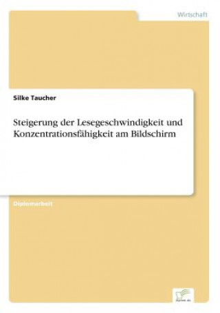 Książka Steigerung der Lesegeschwindigkeit und Konzentrationsfahigkeit am Bildschirm Silke Taucher