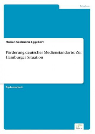 Könyv Foerderung deutscher Medienstandorte Florian Seelmann-Eggebert