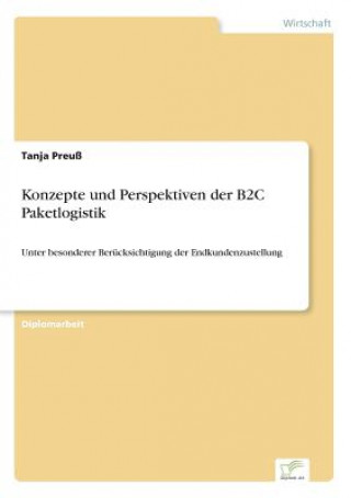 Kniha Konzepte und Perspektiven der B2C Paketlogistik Tanja Preuß