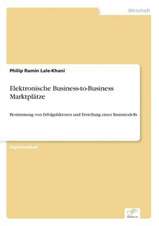 Book Elektronische Business-to-Business Marktplatze Philip Ramin Lale-Khani