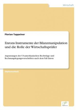 Carte Enrons Instrumente der Bilanzmanipulation und die Rolle der Wirtschaftsprufer Florian Tappeiner