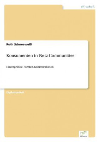 Kniha Konsumenten in Netz-Communities Ruth Schneeweiß