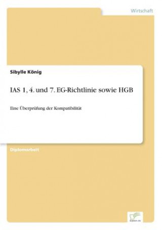 Könyv IAS 1, 4. und 7. EG-Richtlinie sowie HGB Sibylle König