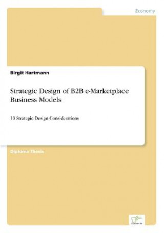 Kniha Strategic Design of B2B e-Marketplace Business Models Birgit Hartmann