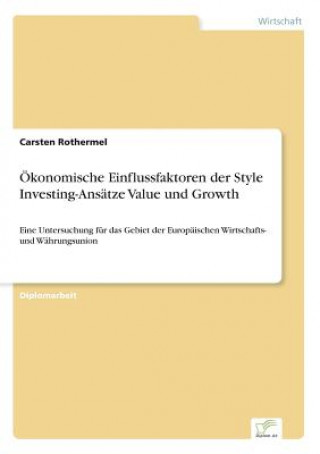 Könyv OEkonomische Einflussfaktoren der Style Investing-Ansatze Value und Growth Carsten Rothermel