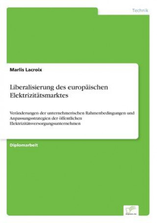 Könyv Liberalisierung des europaischen Elektrizitatsmarktes Marlis Lacroix