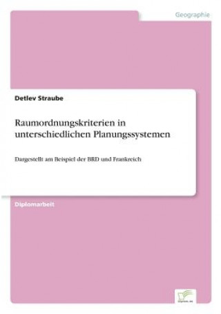 Könyv Raumordnungskriterien in unterschiedlichen Planungssystemen Detlev Straube