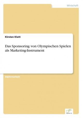 Книга Sponsoring von Olympischen Spielen als Marketing-Instrument Kirsten Klatt