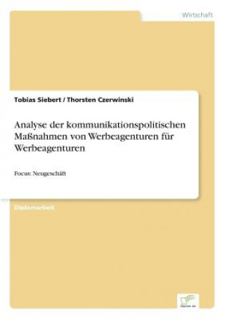 Carte Analyse der kommunikationspolitischen Massnahmen von Werbeagenturen fur Werbeagenturen Tobias Siebert