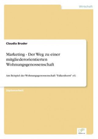 Książka Marketing - Der Weg zu einer mitgliederorientierten Wohnungsgenossenschaft Claudia Bruder