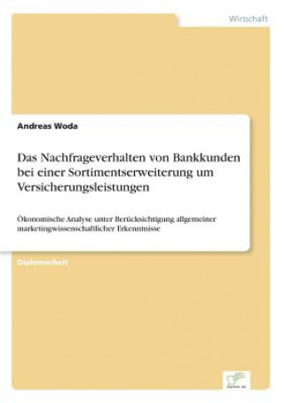 Livre Nachfrageverhalten von Bankkunden bei einer Sortimentserweiterung um Versicherungsleistungen Andreas Woda