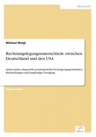 Buch Rechnungslegungsunterschiede zwischen Deutschland und den USA Michael Weigl