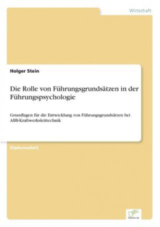 Kniha Rolle von Fuhrungsgrundsatzen in der Fuhrungspsychologie Holger Stein